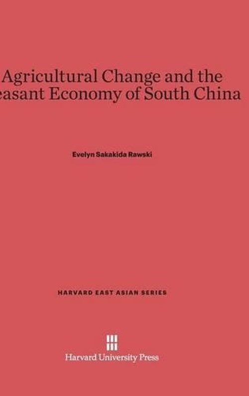 Agricultural Change and the Peasant Economy of South China By Evelyn ...