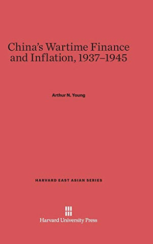 China's Wartime Finance and Inflation, 1937-1945