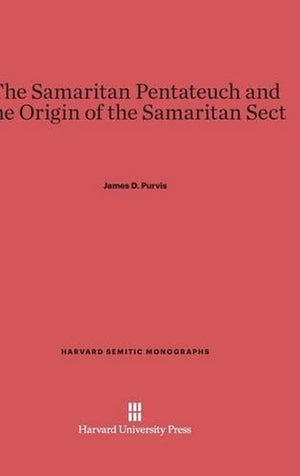 The Samaritan Pentateuch and the Origin of the Samaritan Sect