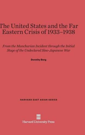 The United States and the Far East Crisis of 1933-1938