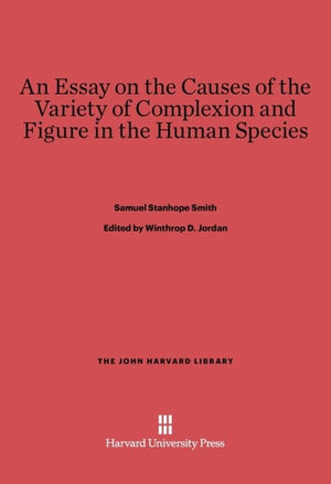 An Essay on the Causes of the Variety of Complexion and Figure in the Human Species
