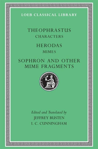 Characters. Herodas: Mimes. Sophron and Other Mime Fragments
