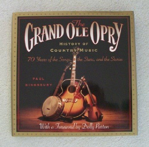 The Grand OLE Opry History of Country Music