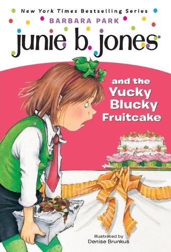 Junie B. Jones #5: Junie B. Jones and the Yucky Blucky Fruitcake