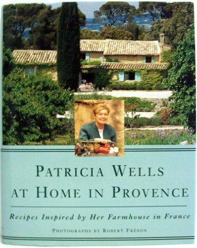 Patricia Wells at Home in Provence