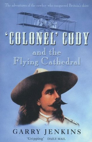 Colonel Cody and the Flying Cathedral