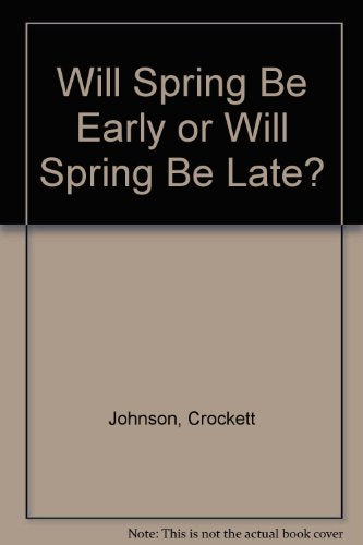Will Spring Be Early or Will Spring Be Late?