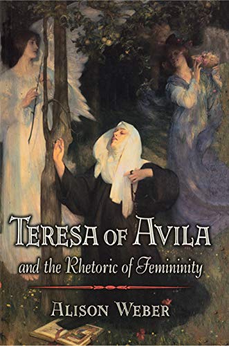 Teresa of Avila and the Rhetoric of Femininity cover