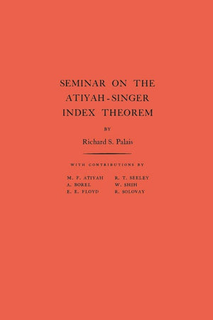 Seminar on the Atiyah-Singer Index Theorem