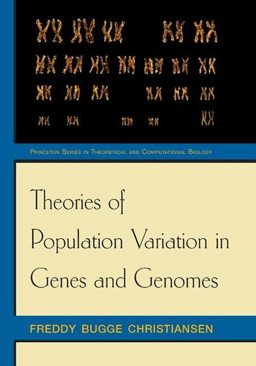 Theories of Population Variation in Genes and Genomes By Freddy Bugge ...