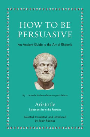 How to Be Persuasive