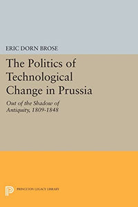 The Politics of Technological Change in Prussia 