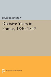 Decisive Years in France, 1840-1847 