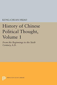 History of Chinese Political Thought, Volume 1 