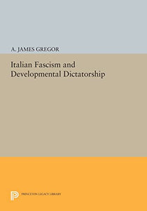 Italian Fascism and Developmental Dictatorship 