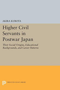 Higher Civil Servants in Postwar Japan 