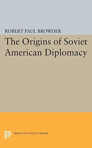 The Origins of Soviet American Diplomacy 