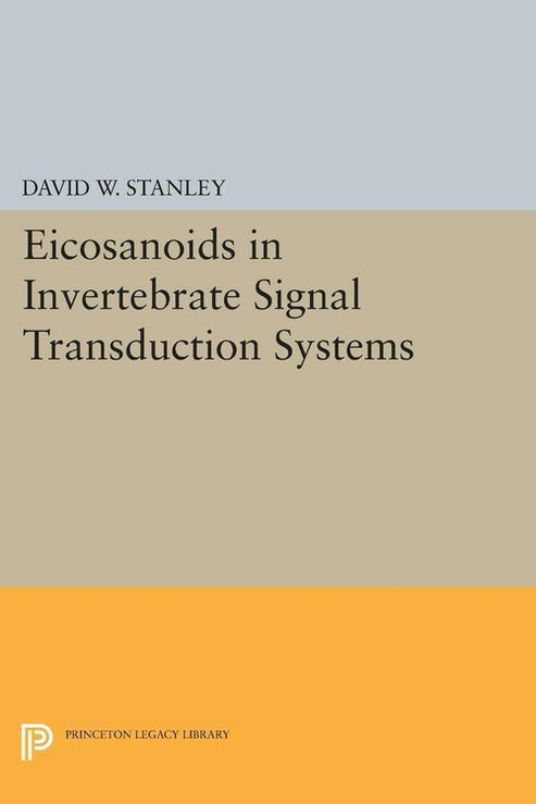 Eicosanoids in Invertebrate Signal Transduction Systems By David W Stanley