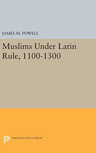 Muslims Under Latin Rule, 1100-1300 