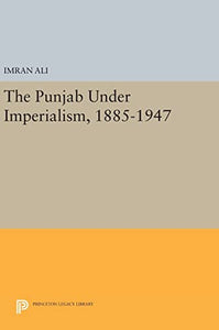 The Punjab Under Imperialism, 1885-1947 