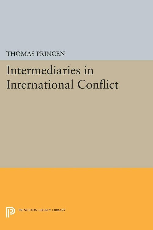 Intermediaries in International Conflict By Thomas Princen