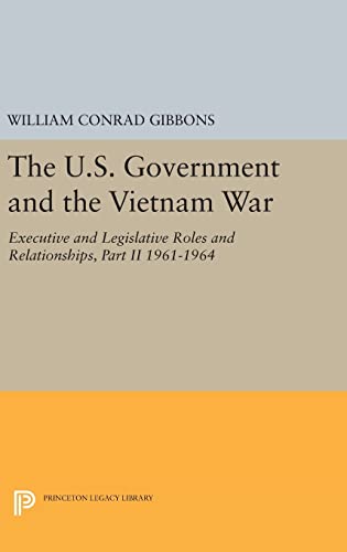 The U.S. Government and the Vietnam War: Executive and Legislative Rol cover