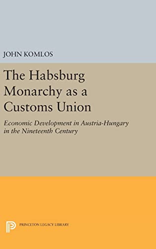 The Habsburg Monarchy as a Customs Union