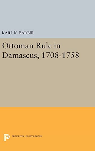 Ottoman Rule in Damascus, 1708-1758 cover