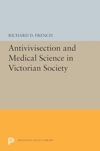 Antivivisection and Medical Science in Victorian Society 