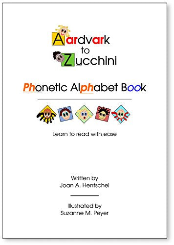 Teach Your Child to Read with the Aardvark to Zucchini Phonetic Alphabet Book