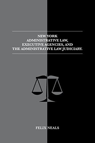 New York Administrative Law, Executive Agencies, and The Administrative Law Judiciary