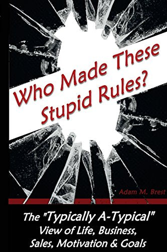 Who Made these Stupid Rules?