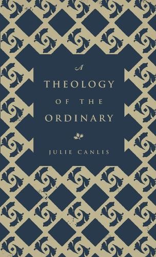 A Theology of the Ordinary