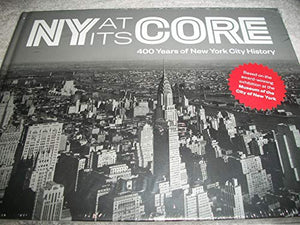 NY at its Core: 400 Years of New York City History 