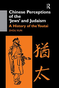 Chinese Perceptions of the Jews' and Judaism 