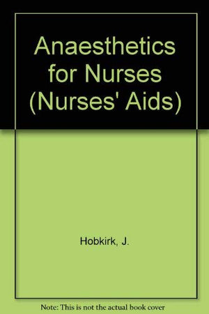 Anaesthetics for Nurses
