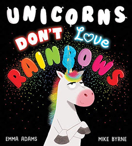 Unicorns Don't Love Rainbows HB 