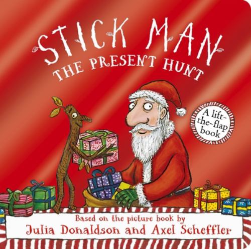 Stick Man - The Present Hunt: A lift-the-flap adventure (Foiled Edition)