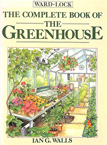The Complete Book of the Greenhouse