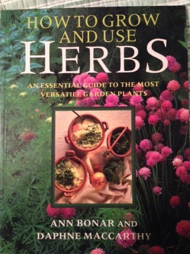 How to Grow and Use Herbs