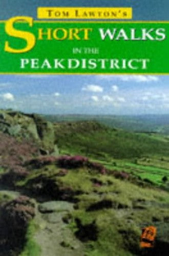 Tom Lawton's Short Walks in the Peak District