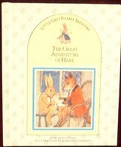 The Great Adventure of Hare (Little Gray Rabbit Treasury)
