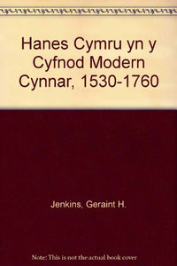 Hanes Cymru yn y Cyfnod Modern Cynnar, 1530-1760 