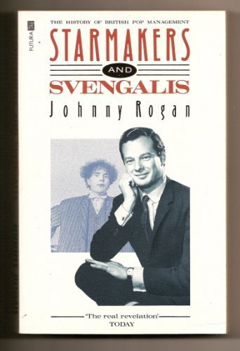 Starmakers and Svengalis: The History of British Pop Management