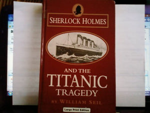 Sherlock Holmes and the Titanic Tragedy