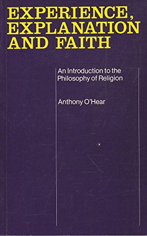 Experience, Explanation and Faith