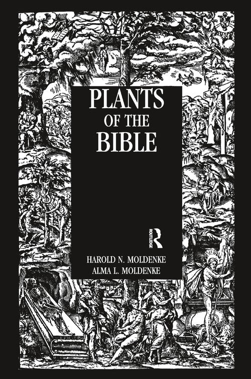 Plants Of The Bible By Harold N Moldenke