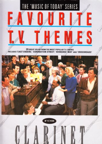 Favourite TV themes: 20 great solos from the most popular T.V. shows : for clarinet (The music for today series)