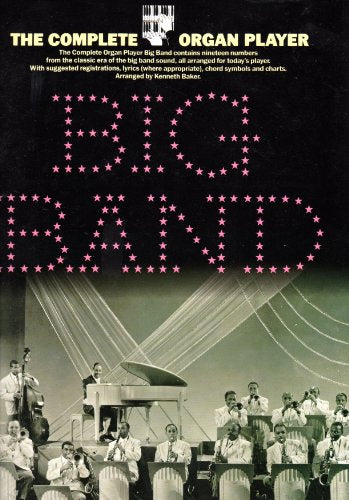 THE COMPLETE ORGAN PLAYER - BIG BAND - Sheet Music Book