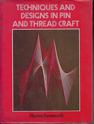 Techniques and Designs in Pin and Thread Craft